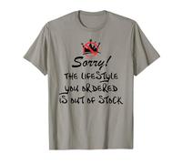 Sorry The Lifestyle You Ordered is Currently Out Stock T-Shirt