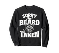 Sorry This Beard is Taken - Barbu Husband Boyfriend Fiancé Sweatshirt