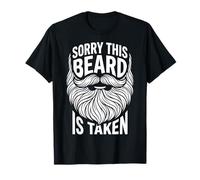 Sorry This Beard is Taken Funny Father's Day Men Dad T-Shirt
