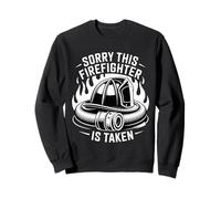 Sorry This Firefighter is Taken Relation Amour ||- Sweatshirt
