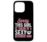 Sorry This Girl is Taken by A Sexy Barbu Man Beard Lover Coque pour iPhone 15 Pro Max
