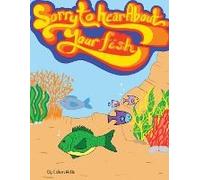 Sorry To Hear About Your Fish