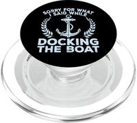 Sorry What I Said Docking Boat Captain Boater Summer Boating PopSockets PopGrip pour MagSafe