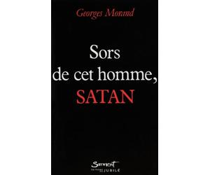 Sors de cet homme, Satan