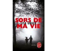 Sors de ma vie Lisa Unger (Auteur)