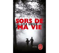 Sors de ma vie - Lisa Unger - Lgf - Poche - Roman