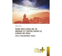 Sors des liens de ce monde et entre dans le giron de dieu Dieu l'incorporel parle - Man A Tata - Croix Du Salut - Poche - Essai