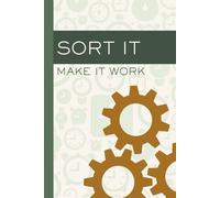 Sort It - Make It Work: Daily Work Log & Time Tracking Journal