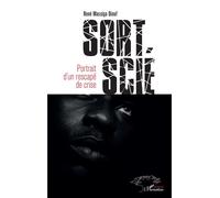 Sort Scié Portrait d'un rescapé de crise - René Massiga Diouf - L'harmattan - broché - Roman