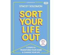 SORT YOUR LIFE OUT: 3 Steps to Transform Your Home & Change Your Life