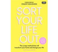 SORT YOUR LIFE OUT by The BBC Sort Your Life Out team The BBC Sort Your Life Out team (Auteur)