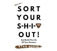 SORT YOUR S-H-I-T OUT!