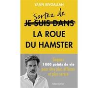 Yann Rivoallan – Sortez de la roue du hamster : la méthode infaillible – Broché