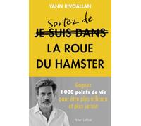 Sortez de la roue du hamster : la méthode infaillible pour reprendre la main sur votre quotidien