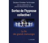 Sortez de l'hypnose collective !: La fin des grands mensonges