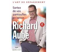 Sortez de vos pantoufles en béton (4e édition): L'art du dépassement