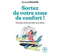 Sortez de votre zone de confort: Vous allez enfin oser être vous-même
