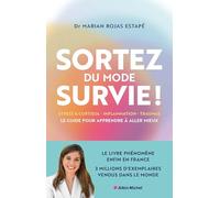 Marian Rojas – Sortez du mode survie ! – Le guide pour apprendre à aller mieux – Broché