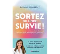 Sortez du mode survie ! Le guide pour apprendre à aller mieux - Marian Rojas - Albin Michel - broché - Guide