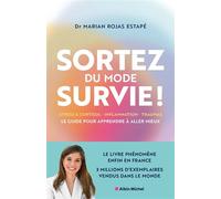 Marian Rojas – Sortez du mode survie ! – Le guide pour apprendre à aller mieux – Broché
