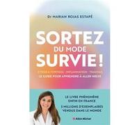 Marian Rojas – Sortez du mode survie ! – Le guide pour apprendre à aller mieux – Broché
