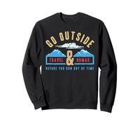Sortez du Voyage Nomade Avant de manquer de Temps Sweatshirt
