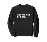 Sortez Moi De Là Phrase Amusante Humour D'Introverti Sweatshirt