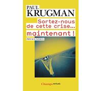 Sortez-nous de cette crise... maintenant ! - Paul R. Krugman - Flammarion - Poche - Essai