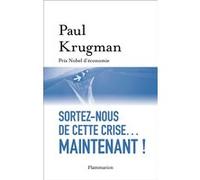 Sortez-nous de cette crise... maintenant ! Paul R. Krugman (Auteur), Anatole Muchnik (Traduction)