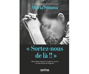 " Sortez-nous de là !! ": Maria Simma répond à cet appel au secours des âmes bénies du Purgatoire