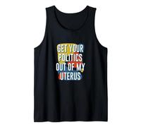 Sortez votre politique de mon utérus Droits des femmes féministes Débardeur