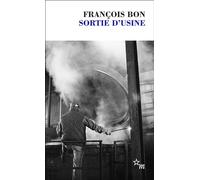 Sortie d’usine - François Bon - Minuit - Poche - Roman