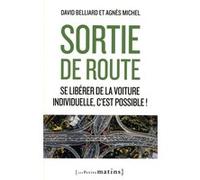 Sortie de route - Se libérer de la voiture individuelle, c'est possible ! David Belliard (Auteur), Agnès Michel (Auteur)