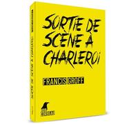 Sortie de scène à Charleroi