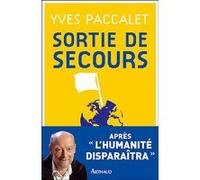 Sortie de secours Yves Paccalet (Auteur)