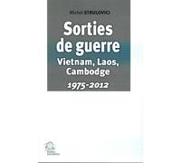 Sorties de guerre: Vietnam, Laos, Cambodge (1975-2012)