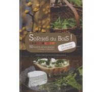 Sorties du bois 50 plantes de nos régions à cueillir et déguster ! - Christine Delevoye Demolin - Noires Terres - broché - Guide