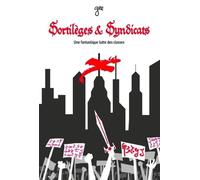 Sortilèges & Syndicats : Une fantastique lutte des classes