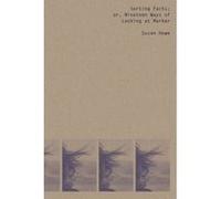 Sorting Facts, or Nineteen Ways of Looking at Marker - [Version Originale] Susan Howe (Auteur)