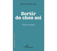 Sortir de chez soi Trois nouvelles - Odette-Claire Brousse - L'harmattan - broché - Nouvelles