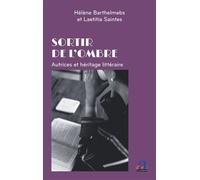 Sortir de l’ombre Autrices et héritage littéraire - Hélène Barthelmebs - Academia Eds - broché - Essai