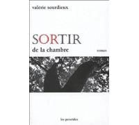 Sortir de la chambre - Valérie Sourdieux - Les Perseides - broché - Roman