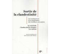 Sortir De La Clandestinité - Les Conséquences De La Régularisation Des Travailleurs Sans Papiers
