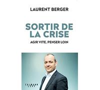 Laurent Berger – Sortir de la crise – Agir vite, penser loin
