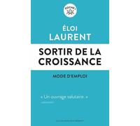 Sortir de la croissance: Mode d'emploi