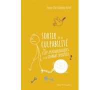 Sortir de la culpabilité Des clefs psychologiques et un combat spirituel - Jean-Christophe Arlet - Tequi - broché - Essai