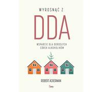 Sortir de la DDA Soutien aux filles adultes d'alcooliques
