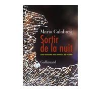Sortir de la nuit Une histoire des années de plomb - Mario Calabresi - Gallimard - broché - Récit
