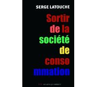 Sortir de la société de consommation: Voix et voies de la décroissance