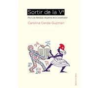 Sortir de la Ve Pour une fabrique citoyenne de la Constitution - Cerda-Guzman Carolina - Du Detour - broché - Etude